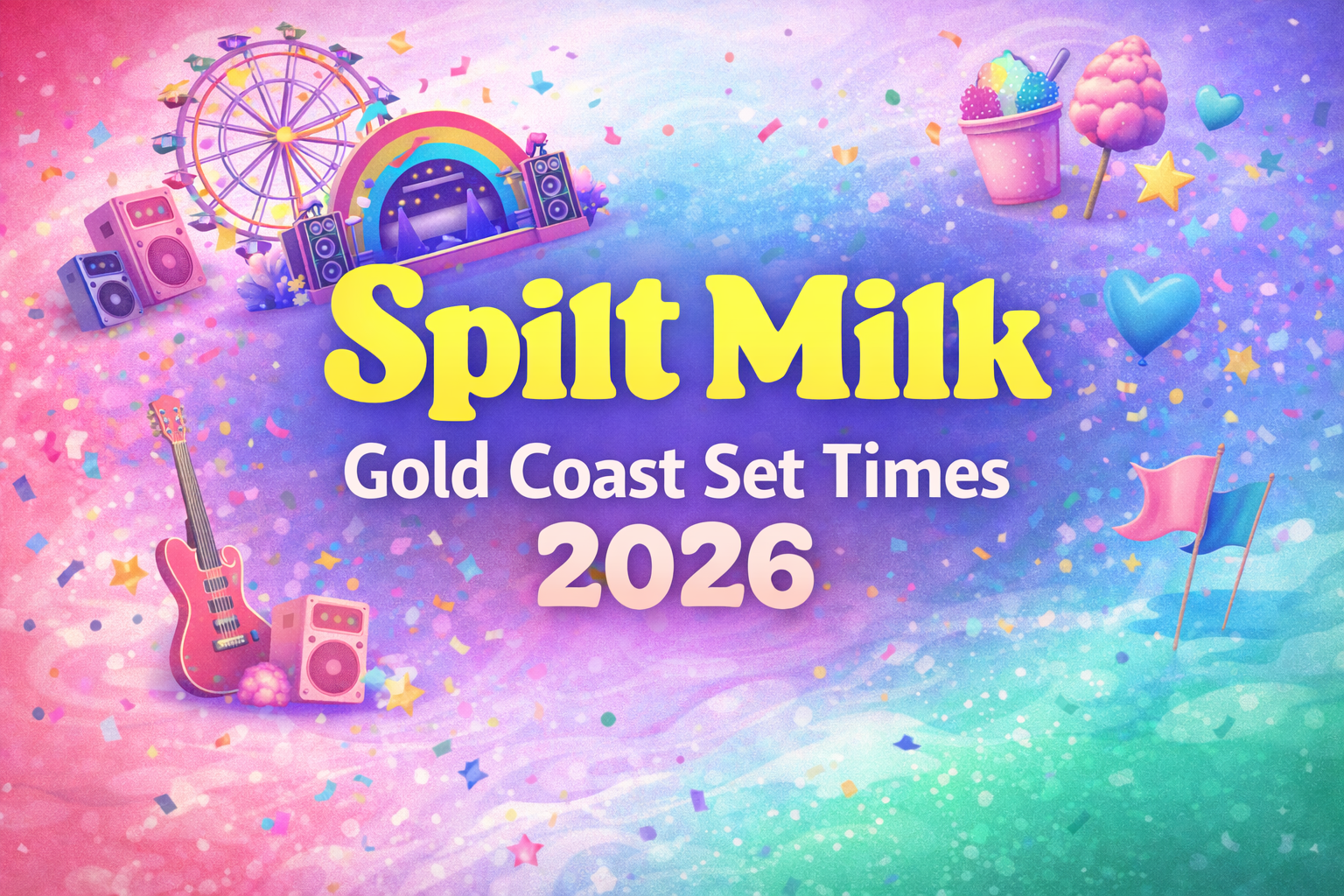 Spilt Milk Gold Coast Set Times 2026